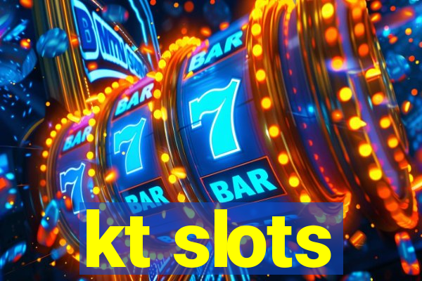 kt slots